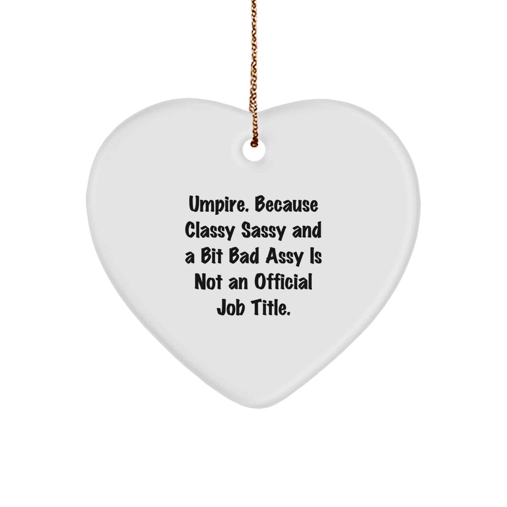 Umpire Gifts, Funny Quote Heart Ornament, Gifts from Men to Umpire Friends, Unique Christmas Unique Gifts for Him - Image 1