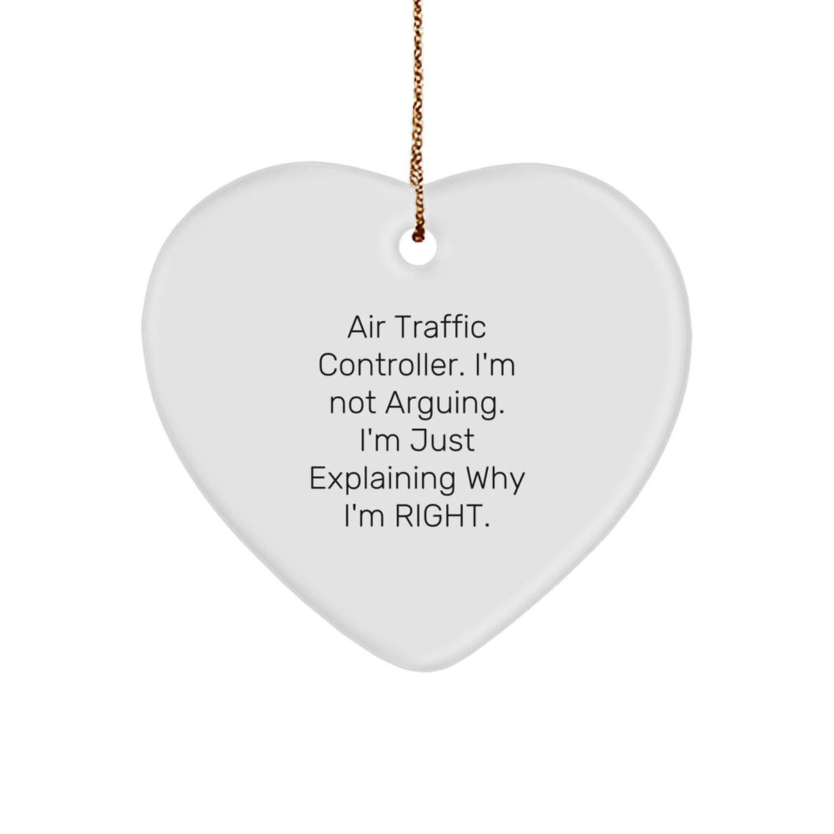 Air Traffic Controller Quote Funny Heart Ornament Gifts from Friends, Coworkers, or Family for Christmas - Image 1