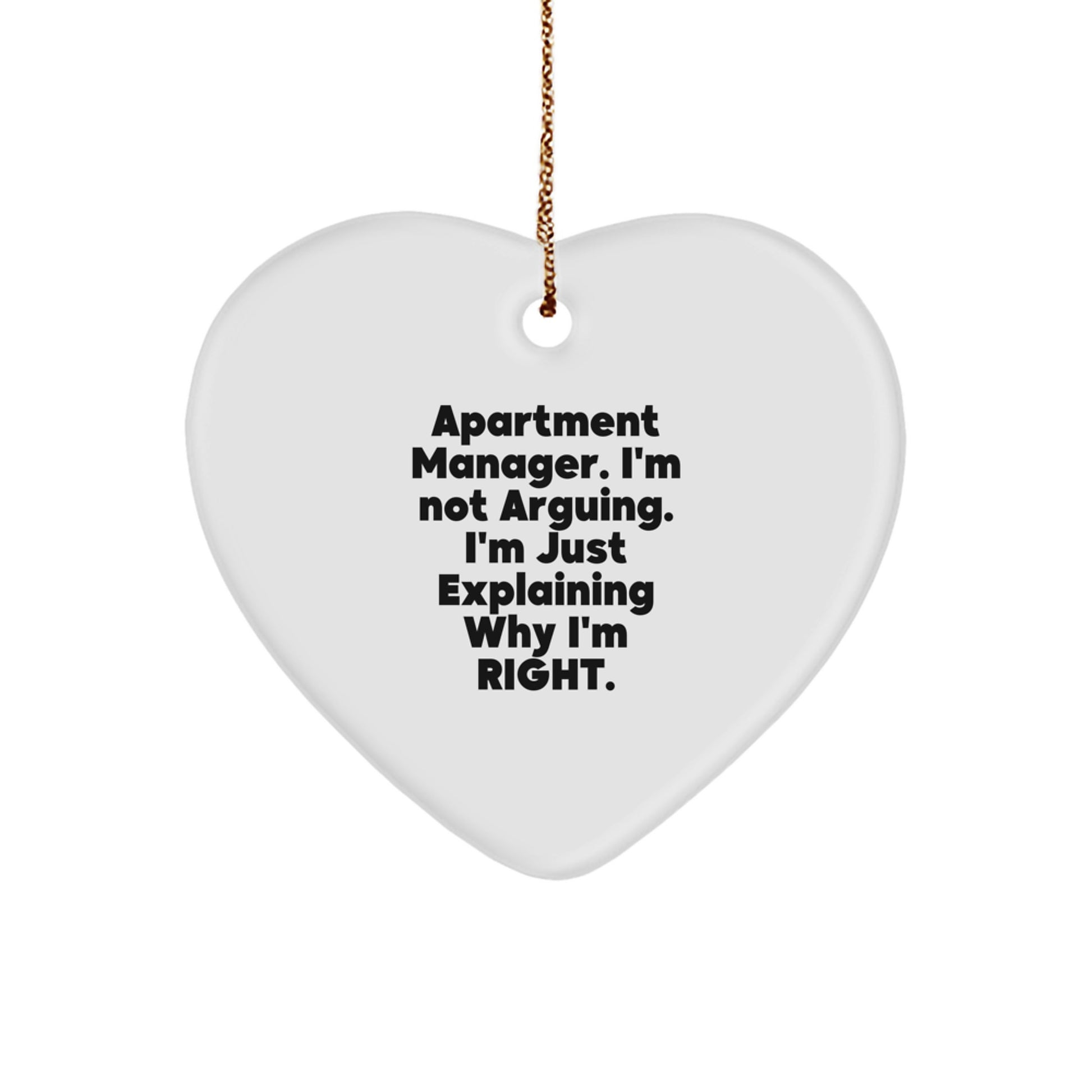Funny Apartment Manager Gifts, 'I'm Not Arguing. I'm Just Explaining Why I'm Right.' Heart Ornament, Christmas Unique Gifts for Apartment Manager from Friends - Image 1