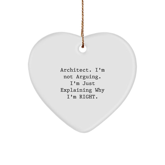 Funny Architect Heart Ornament, 'I'm Not Arguing' Christmas Unique Gift for Him, Her, or Friends, Durable MDF with High-Gloss Finish, 2.75" Tall, 0.5 oz, Gifts from Family, Coworkers, or Friends - Image 1