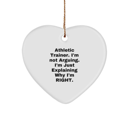 Athletic Trainer Gifts from Friends, Funny Heart Ornament, 'I'm Not Arguing...' Quote, Perfect for Christmas - Image 1