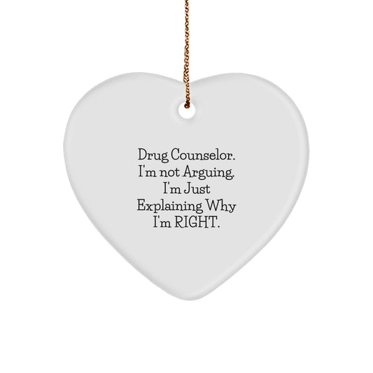 Funny Drug Counselor Gifts, Christmas Unique Heart Ornament for Friends, Coworkers, Men or Women from a 'Drug Counselor, I'm Not Arguing. I'm Just Explaining Why I'm Right.' Enthusiast - Image 1