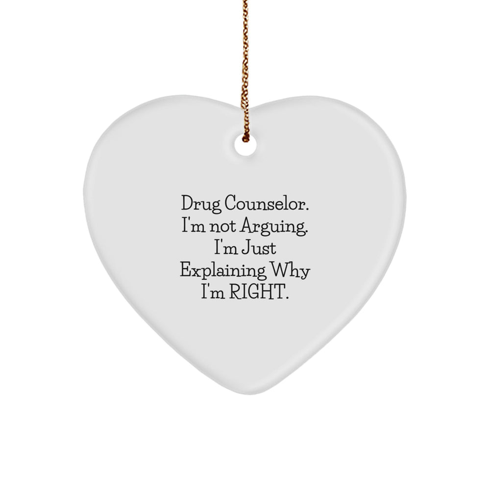 Funny Drug Counselor Gifts, Christmas Unique Heart Ornament for Friends, Coworkers, Men or Women from a 'Drug Counselor, I'm Not Arguing. I'm Just Explaining Why I'm Right.' Enthusiast - Image 1