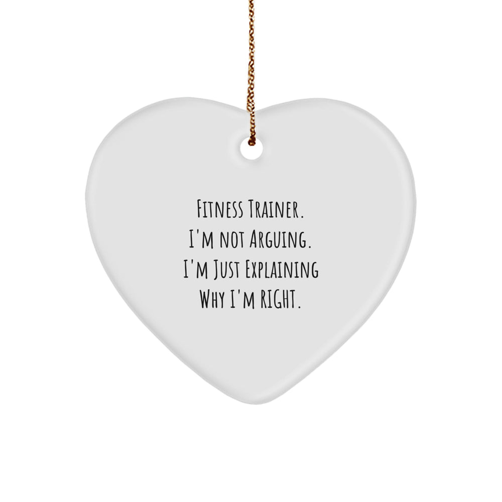 Funny Fitness Trainer Gifts, Heart Ornament for Men, Women, Friends, Coworkers, Family - 'I'm Not Arguing. I'm Just Explaining Why I'm Right.' Quote, Christmas Unique Gifts from - Image 1