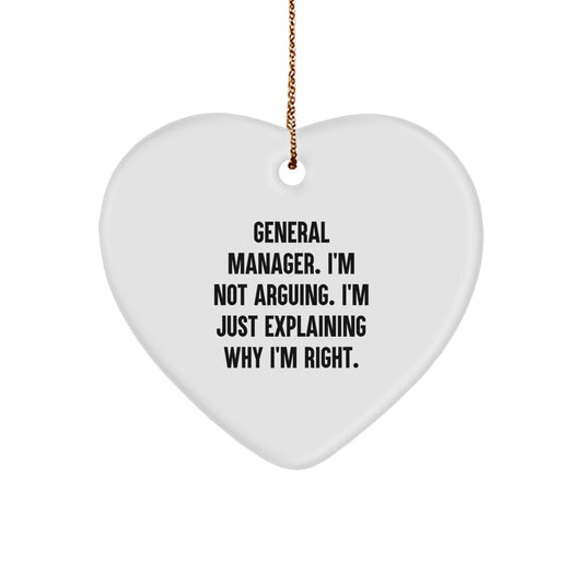 Funny General Manager Gifts, Heart Ornament for Men - 'I'm Not Arguing. I'm Just Explaining Why I'm Right.' Christmas Decoration, Gifts from Men to General Manager - Image 1