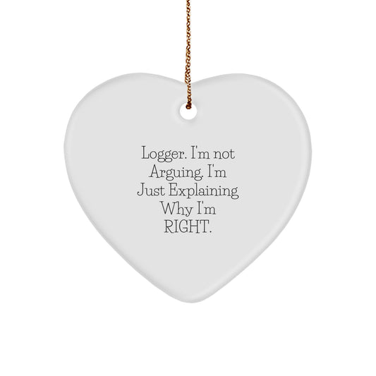 Gifts from Friends for Logger - Heart Ornament with Funny Quote - Christmas Unique Gifts - Image 1