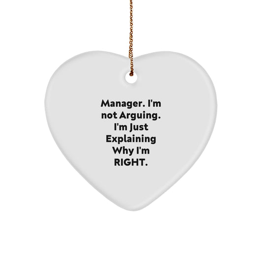 Manager's Sense of Humor Christmas Heart Ornament Gifts from Coworkers - 'I'm Not Arguing. I'm Just Explaining Why I'm Right.' - Image 1