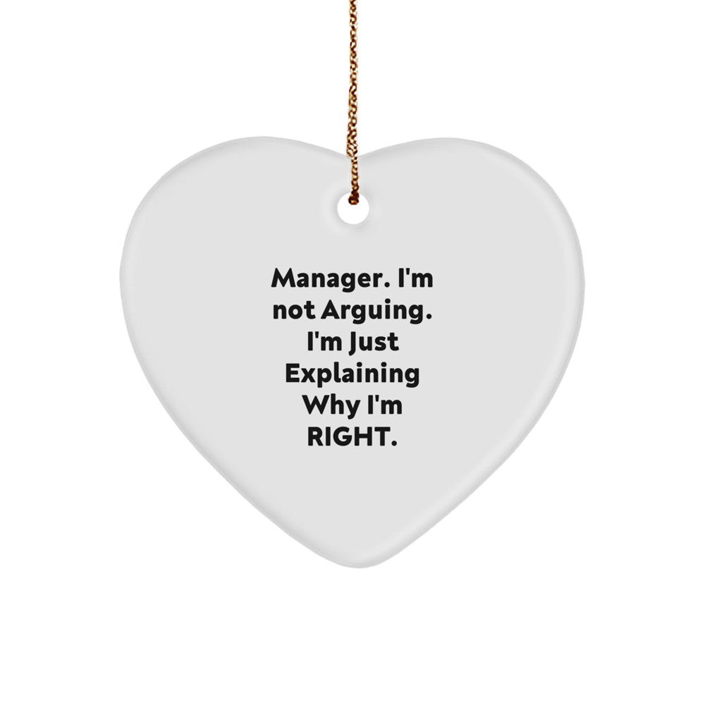 Manager's Sense of Humor Christmas Heart Ornament Gifts from Coworkers - 'I'm Not Arguing. I'm Just Explaining Why I'm Right.' - Image 1