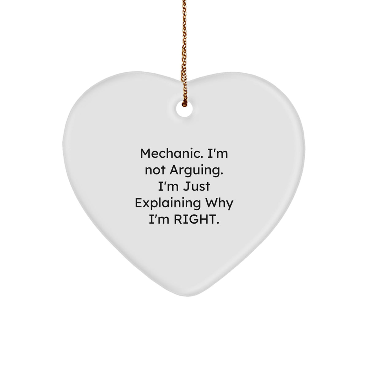 Funny Mechanic Heart Ornament, 'I'm Not Arguing, I'm Just Explaining' Gifts from Men to Coworkers for Christmas - Image 1