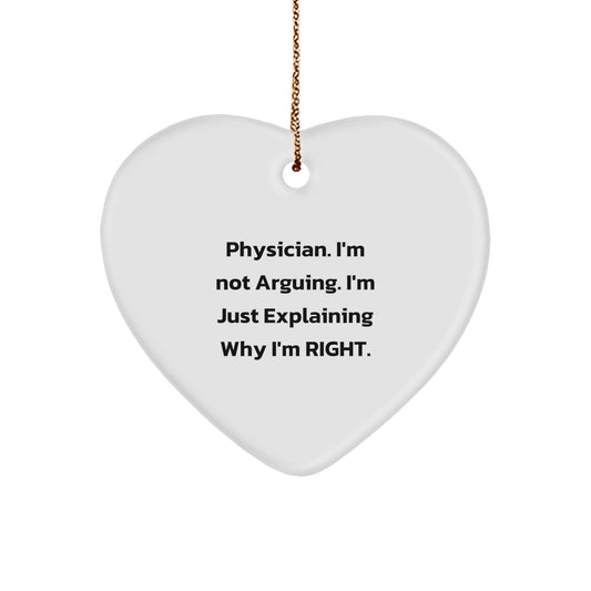 Funny Physician Gifts from Friends for Christmas - Heart Ornament 'I'm Not Arguing, I'm Just Explaining Why I'm Right' - Perfect for Coworkers or Family - Image 1