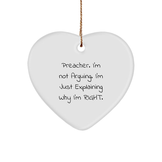 Funny Preacher Gifts for Men - 'I'm Not Arguing, I'm Just Explaining Why I'm Right' Heart Ornament, White, 2.75'' Tall, Perfect for Christmas - Image 1