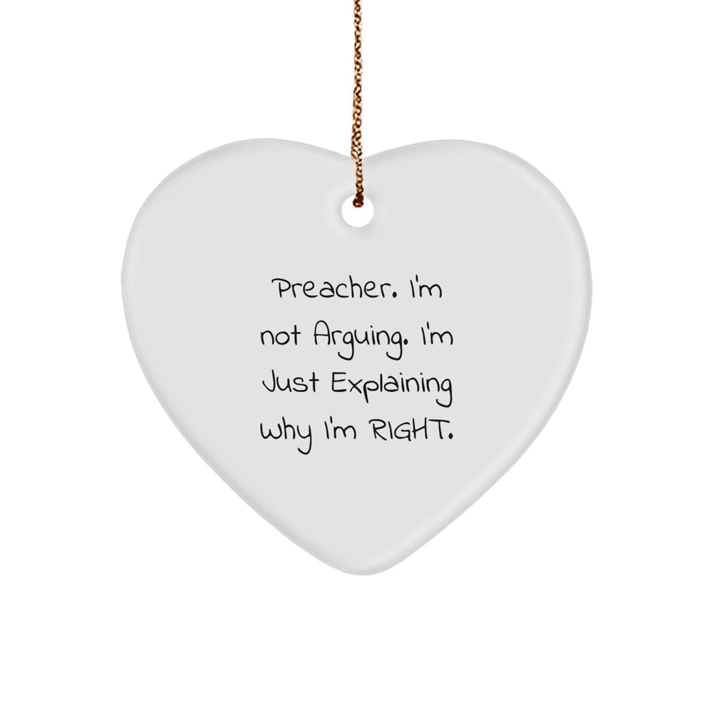 Funny Preacher Gifts for Men - 'I'm Not Arguing, I'm Just Explaining Why I'm Right' Heart Ornament, White, 2.75'' Tall, Perfect for Christmas - Image 1
