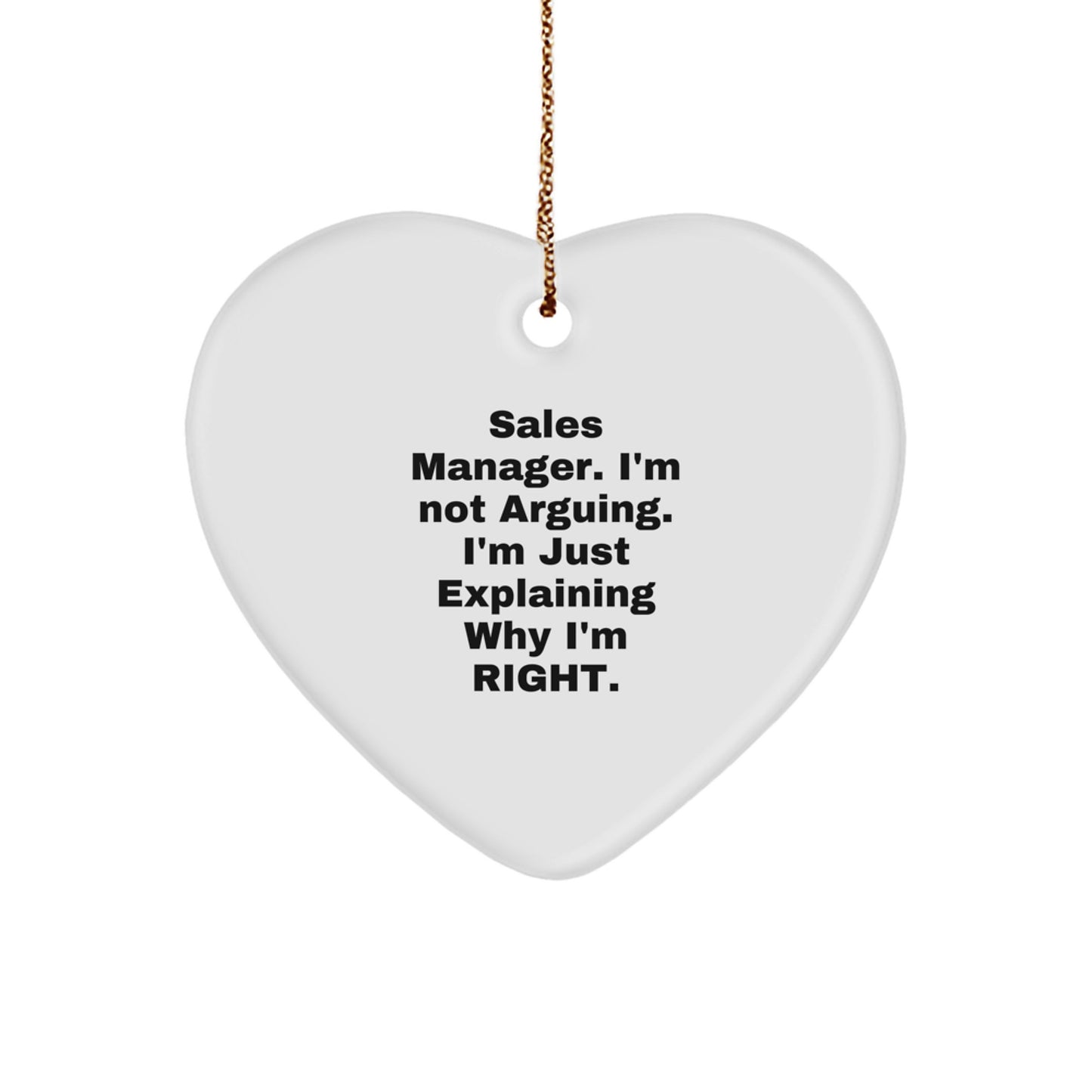 Funny Sales Manager Gifts, 'I'm Not Arguing. I'm Just Explaining Why I'm Right.' Heart Ornament for Men, Christmas Unique Gifts from Friends to Coworkers - Image 1