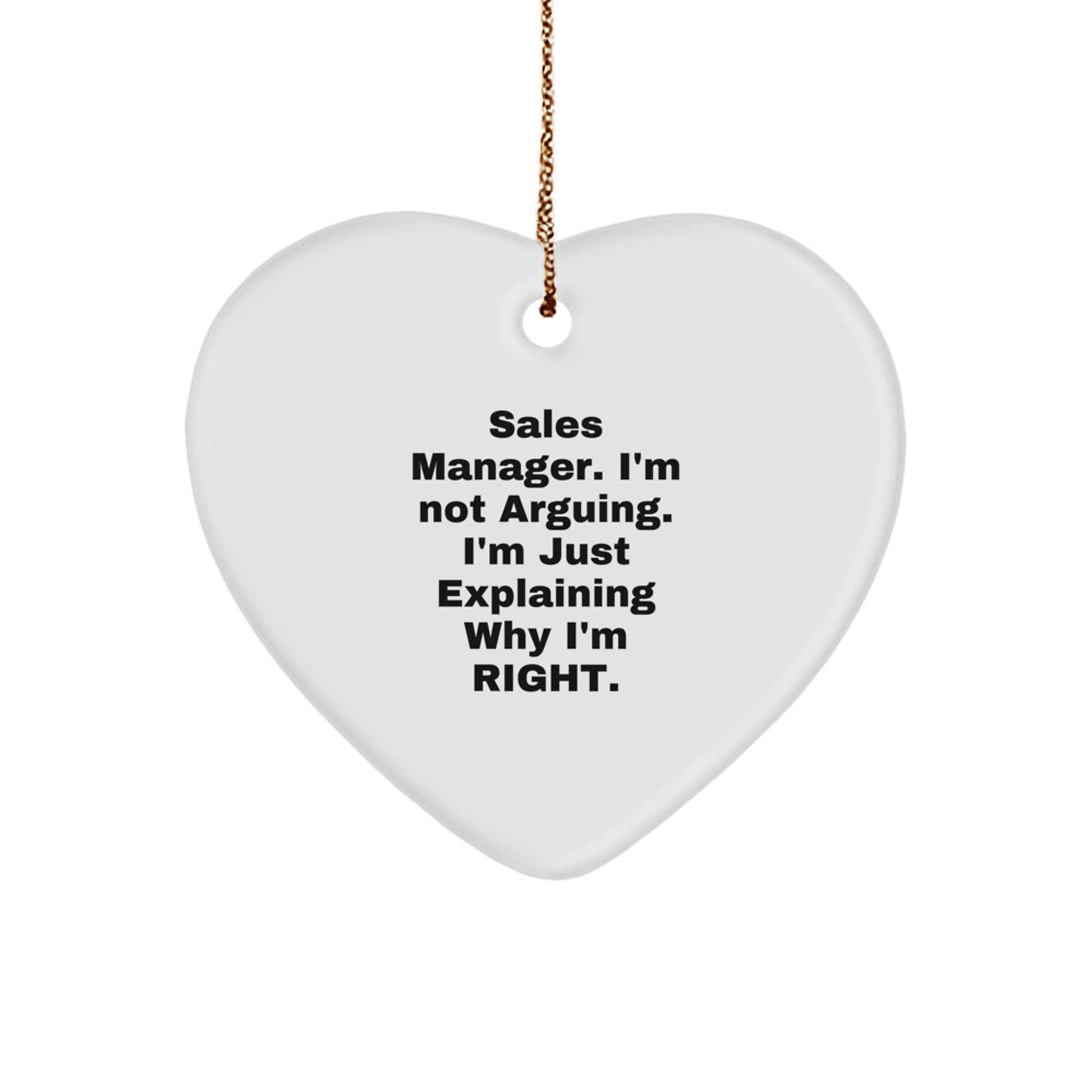 Funny Sales Manager Gifts, 'I'm Not Arguing. I'm Just Explaining Why I'm Right.' Heart Ornament for Men, Christmas Unique Gifts from Friends to Coworkers - Image 1