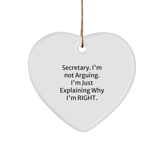 Funny Secretary Gifts from Friends - 'I'm Not Arguing, I'm Just Explaining Why I'm Right' Heart Ornament for Christmas - Image 1