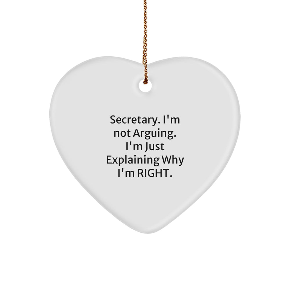 Funny Secretary Gifts from Friends - 'I'm Not Arguing, I'm Just Explaining Why I'm Right' Heart Ornament for Christmas - Image 1