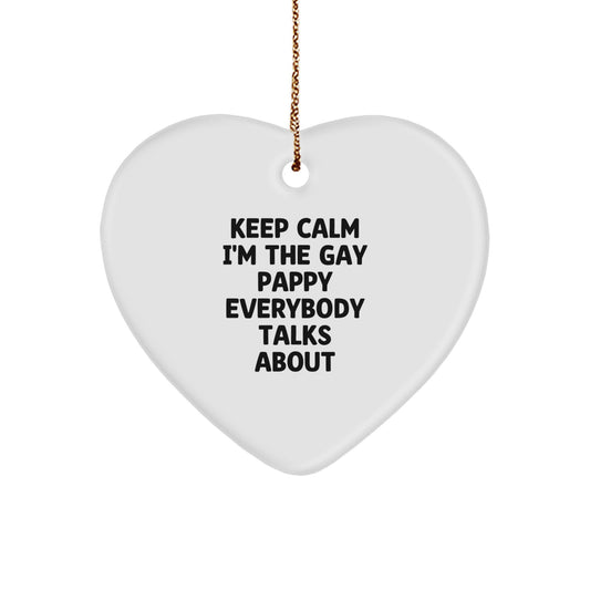 Funny Pappy Heart Ornament, 'Keep Calm I'm The Gay Pappy Everybody Talks About' Gifts from Men to Friends, Perfect for Christmas - Image 1