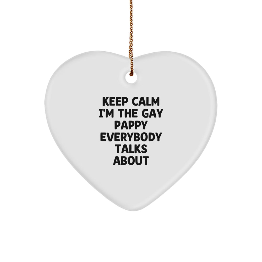 Funny Pappy Heart Ornament, 'Keep Calm I'm The Gay Pappy Everybody Talks About' Gifts from Men to Friends, Perfect for Christmas - Image 1