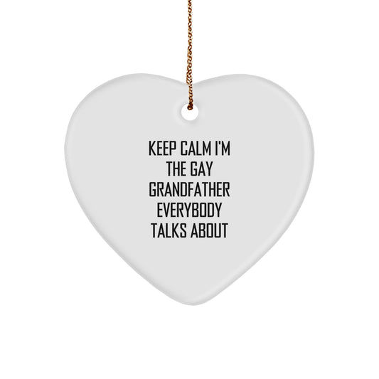 Funny Grandfather Gifts - 'Keep Calm I'm The Gay Grandfather Everybody Talks About' Heart Ornament, Gifts from Men to Grandfather, for Christmas - Image 1
