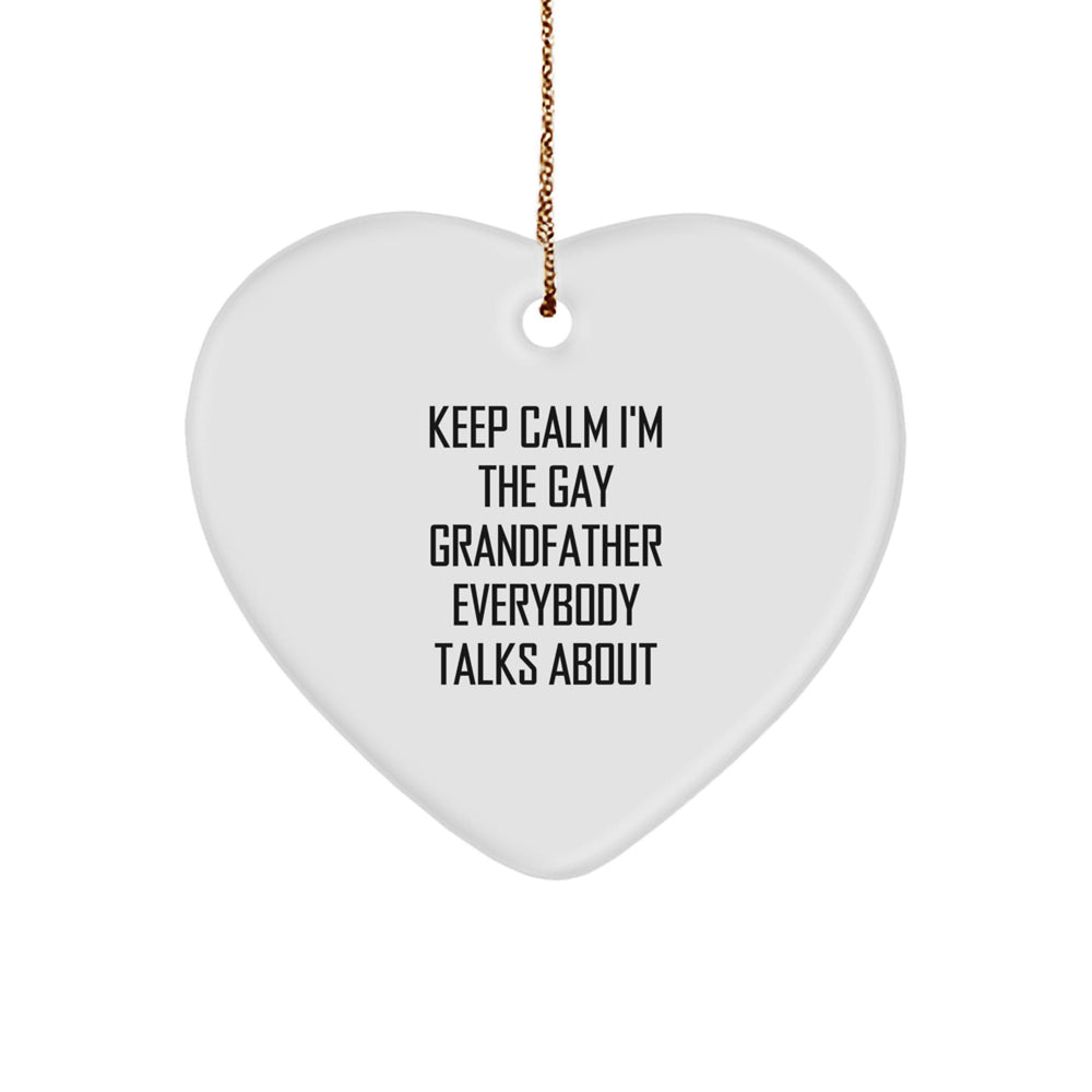 Funny Grandfather Gifts - 'Keep Calm I'm The Gay Grandfather Everybody Talks About' Heart Ornament, Gifts from Men to Grandfather, for Christmas - Image 1