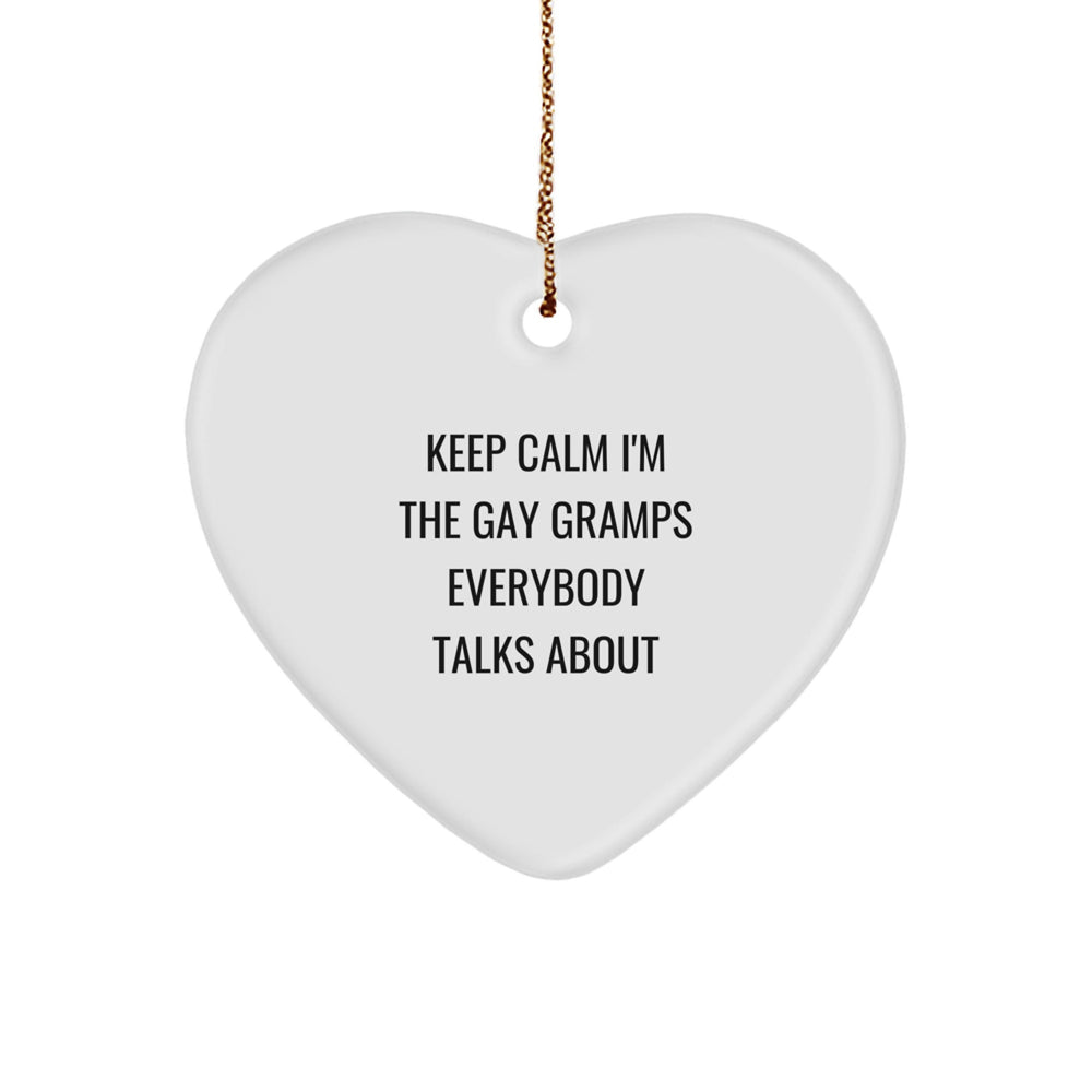 Funny Gramps Gifts for Christmas - 'Keep Calm I'm The Gay Gramps Everybody Talks About' Heart Ornament, Gifts from Men to Gramps - Image 1