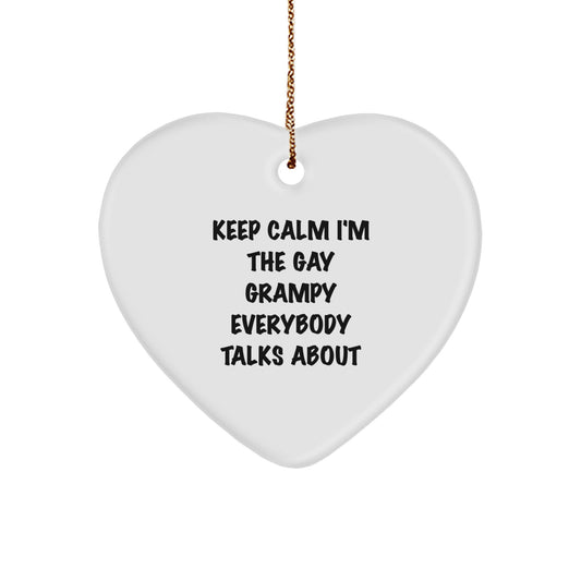 Funny Grampy Gifts, Heart Ornament for Christmas Memorable Presents - 'Keep Calm I'm The Gay Grampy Everybody Talks About' - Gifts from Men to Grampy, Heartfelt Present Ideas - Image 1