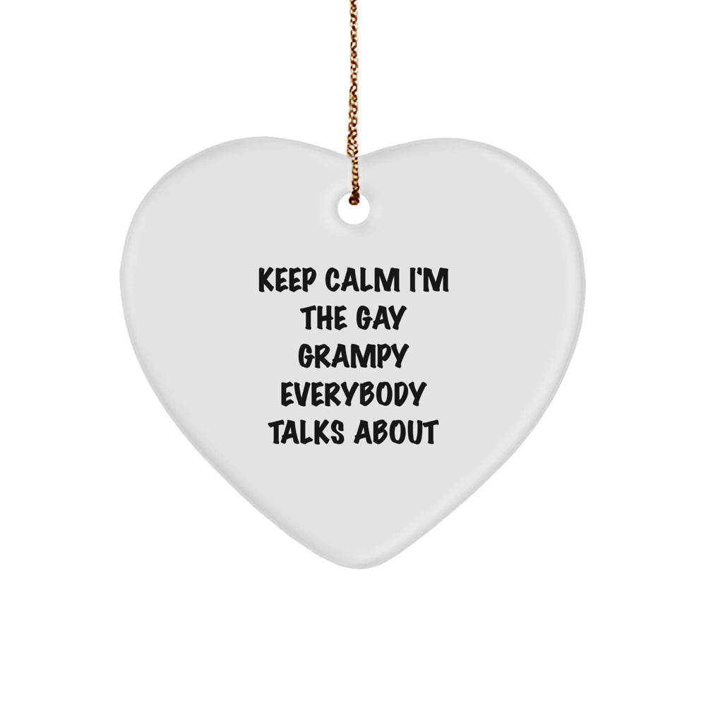 Funny Grampy Gifts, Heart Ornament for Christmas Memorable Presents - 'Keep Calm I'm The Gay Grampy Everybody Talks About' - Gifts from Men to Grampy, Heartfelt Present Ideas - Image 1