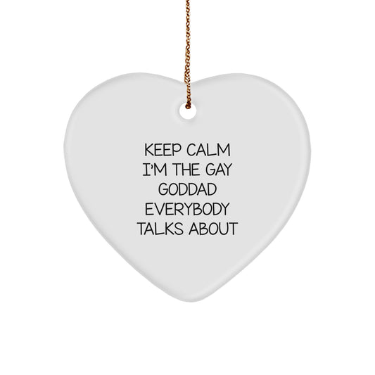 Funny Gay Goddad Heart Ornament, Gifts from Men to Goddad, Keep Calm I'm The Gay Goddad Everybody Talks About, Heart-Shaped Decoration for Christmas - Image 1