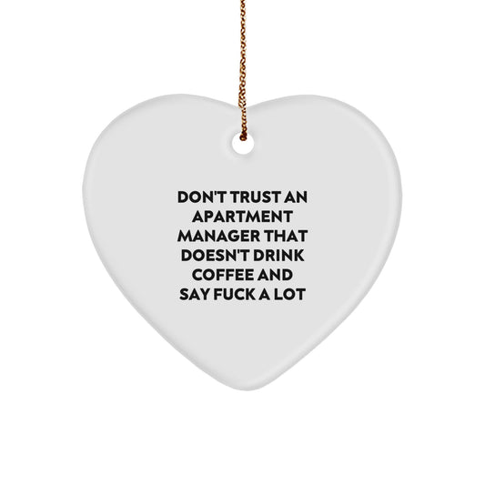 Funny Apartment Manager Gifts, 'Don't Trust An Apartment Manager...' Heart Ornament for Men, Gifts from Friends, Christmas Unique Gifts for Apartment Manager - Image 1