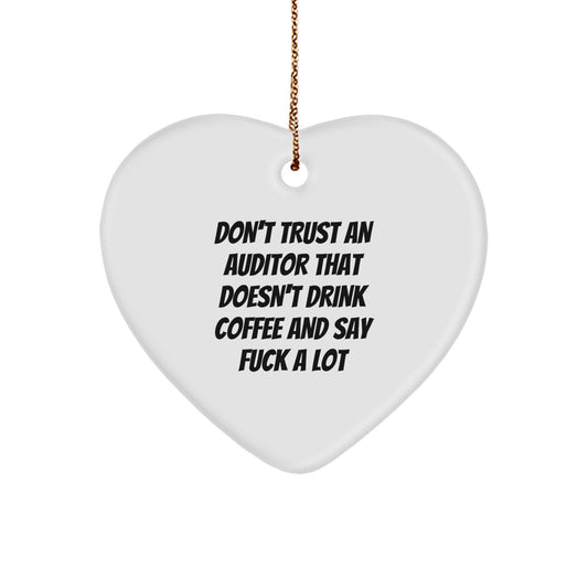 Funny Auditor Gifts: 'Don't Trust...' Heart Ornament for Christmas, Gifts from Men, Women, or Friends, Perfect for Auditor - Image 1
