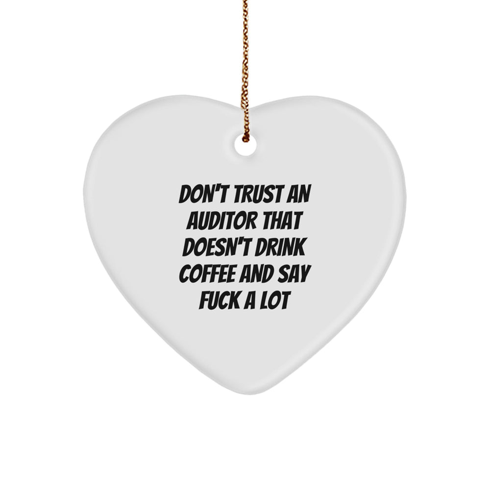 Funny Auditor Gifts: 'Don't Trust...' Heart Ornament for Christmas, Gifts from Men, Women, or Friends, Perfect for Auditor - Image 1