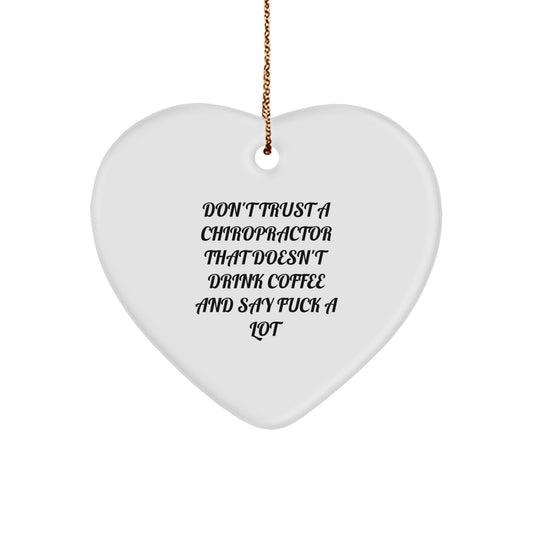 Funny Chiropractor Gifts from Friends for Christmas - 'Don't Trust...' Heart Ornament - Image 1