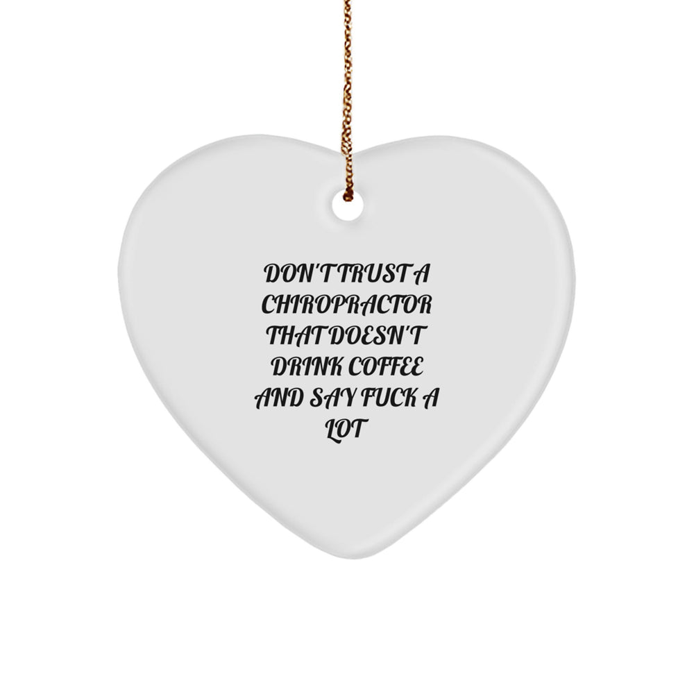 Funny Chiropractor Gifts from Friends for Christmas - 'Don't Trust...' Heart Ornament - Image 1