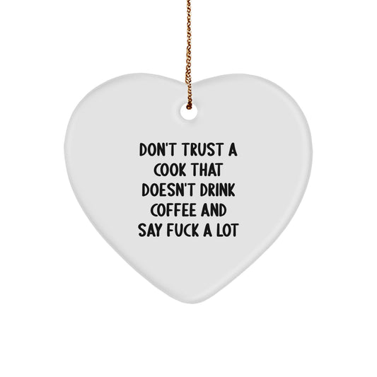 Funny Cook Gifts from Friends, Christmas Unique Heart Ornaments for Cooks, Don't Trust A Cook That Doesn't Drink Coffee And Say 'F--k A Lot' - Image 1
