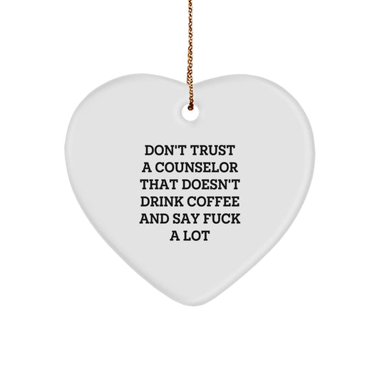 Funny Counselor Gifts from Men, Christmas Unique Gifts for Counselor, Heart Ornament Don't Trust A Counselor That Doesn't Drink Coffee And Say F--k A Lot, Cute Counselor Present - Image 1