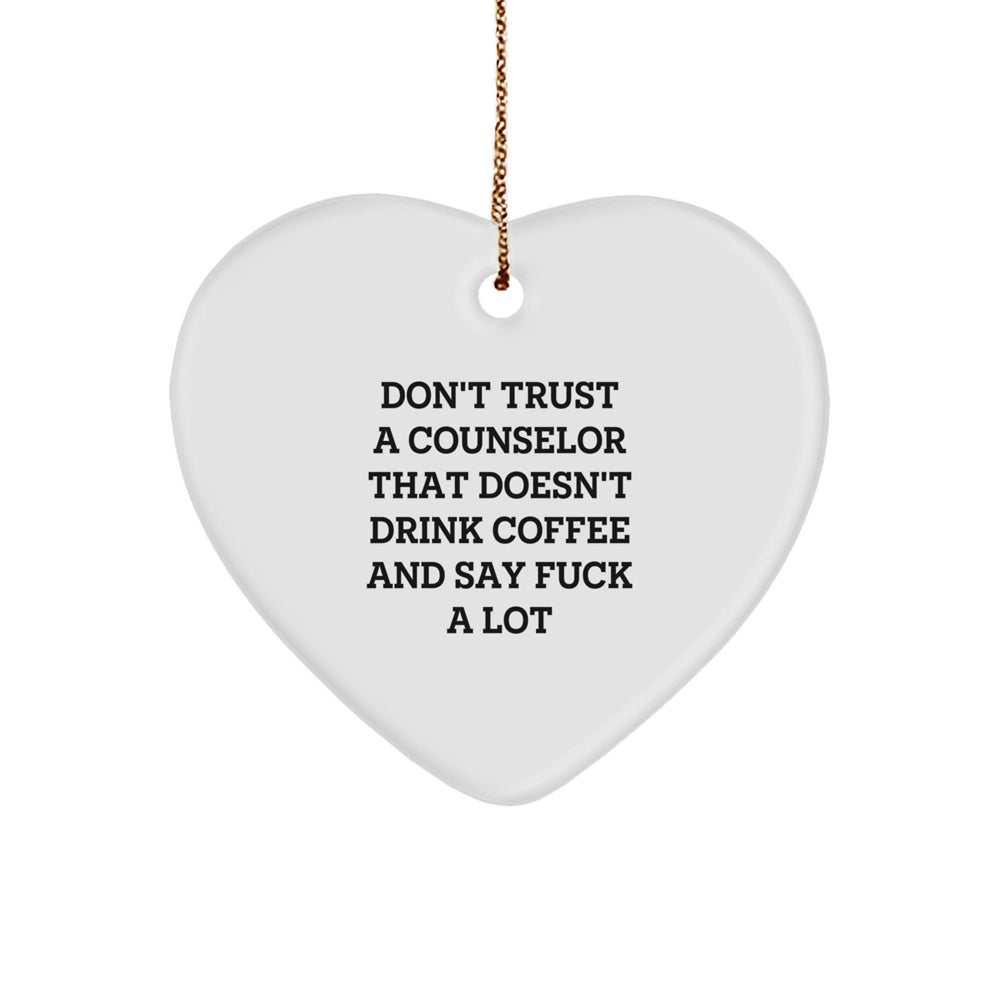 Funny Counselor Gifts from Men, Christmas Unique Gifts for Counselor, Heart Ornament Don't Trust A Counselor That Doesn't Drink Coffee And Say F--k A Lot, Cute Counselor Present - Image 1