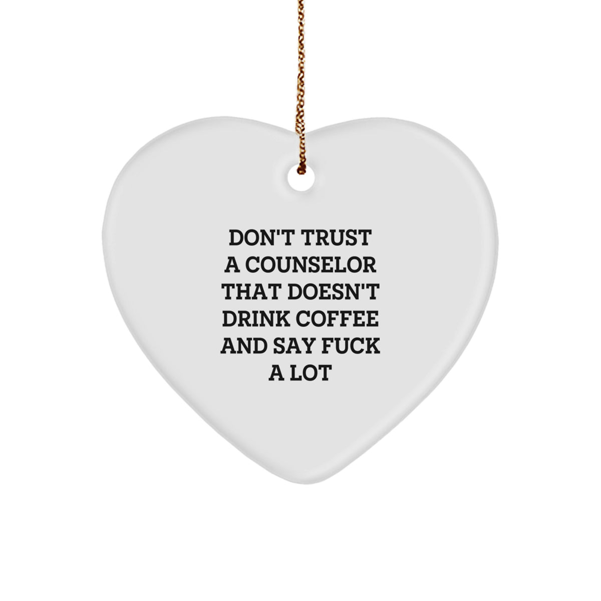 Funny Counselor Gifts from Men, Christmas Unique Gifts for Counselor, Heart Ornament Don't Trust A Counselor That Doesn't Drink Coffee And Say F--k A Lot, Cute Counselor Present - Image 1