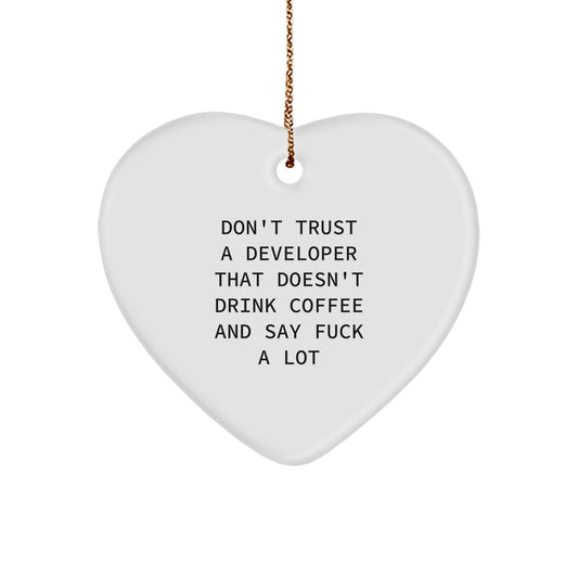 Funny Developer Gifts - 'Don't Trust A Developer That Doesn't Drink Coffee' Heart Ornament for Men, Women, Friends, Coworkers, Family - Christmas Unique Gifts from Friends to Developers - Image 1