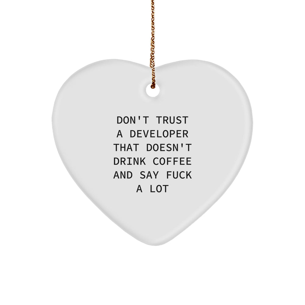 Funny Developer Gifts - 'Don't Trust A Developer That Doesn't Drink Coffee' Heart Ornament for Men, Women, Friends, Coworkers, Family - Christmas Unique Gifts from Friends to Developers - Image 1