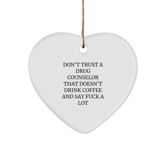 Funny Drug Counselor Gifts from Friends for Christmas - Don't Trust a Coffee-Loving Counselor - Heart Ornament - Image 1