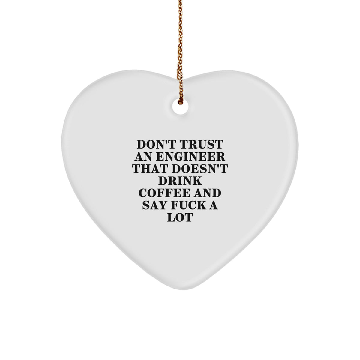 Funny Engineer Gifts for Him, Engineer Heart Ornament with 'Don't Trust An Engineer' Quote, Christmas Unique Presents from Friends, Coworkers, Family - Image 1