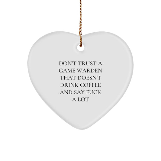 Funny Game Warden Gifts, Heart Ornament for Christmas, Don't Trust a Game Warden Without a Cup of Coffee, Gifts from Friends to Game Wardens - Image 1