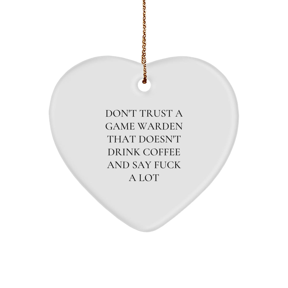 Funny Game Warden Gifts, Heart Ornament for Christmas, Don't Trust a Game Warden Without a Cup of Coffee, Gifts from Friends to Game Wardens - Image 1