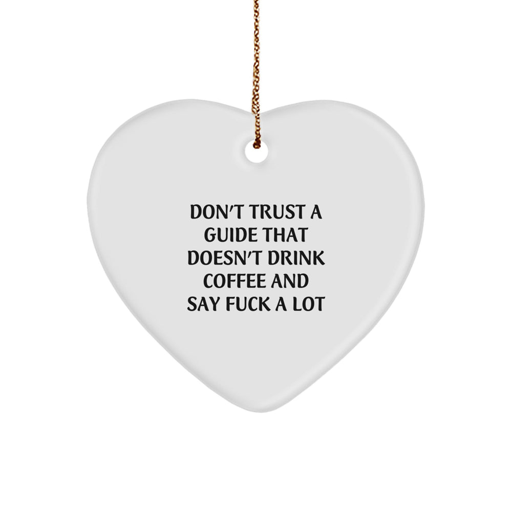 Funny Guide Gifts: Heart Ornament with Coffee and F-Bombs, Gifts from Friends, Gifts for Guide Lovers, Christmas Unique Guide Gifts - Image 1