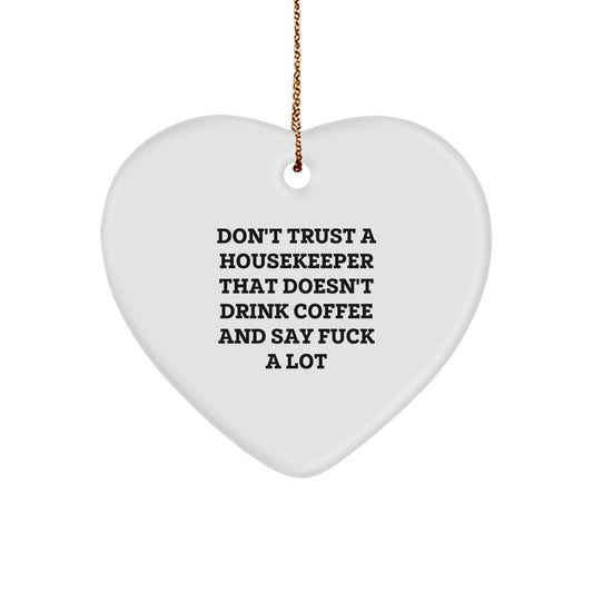 Housekeeper Gifts Funny Quote Heart Ornament Gifts from Friends for Housekeeper, Cute Heart Shaped Ornament for Housekeeper - Image 1