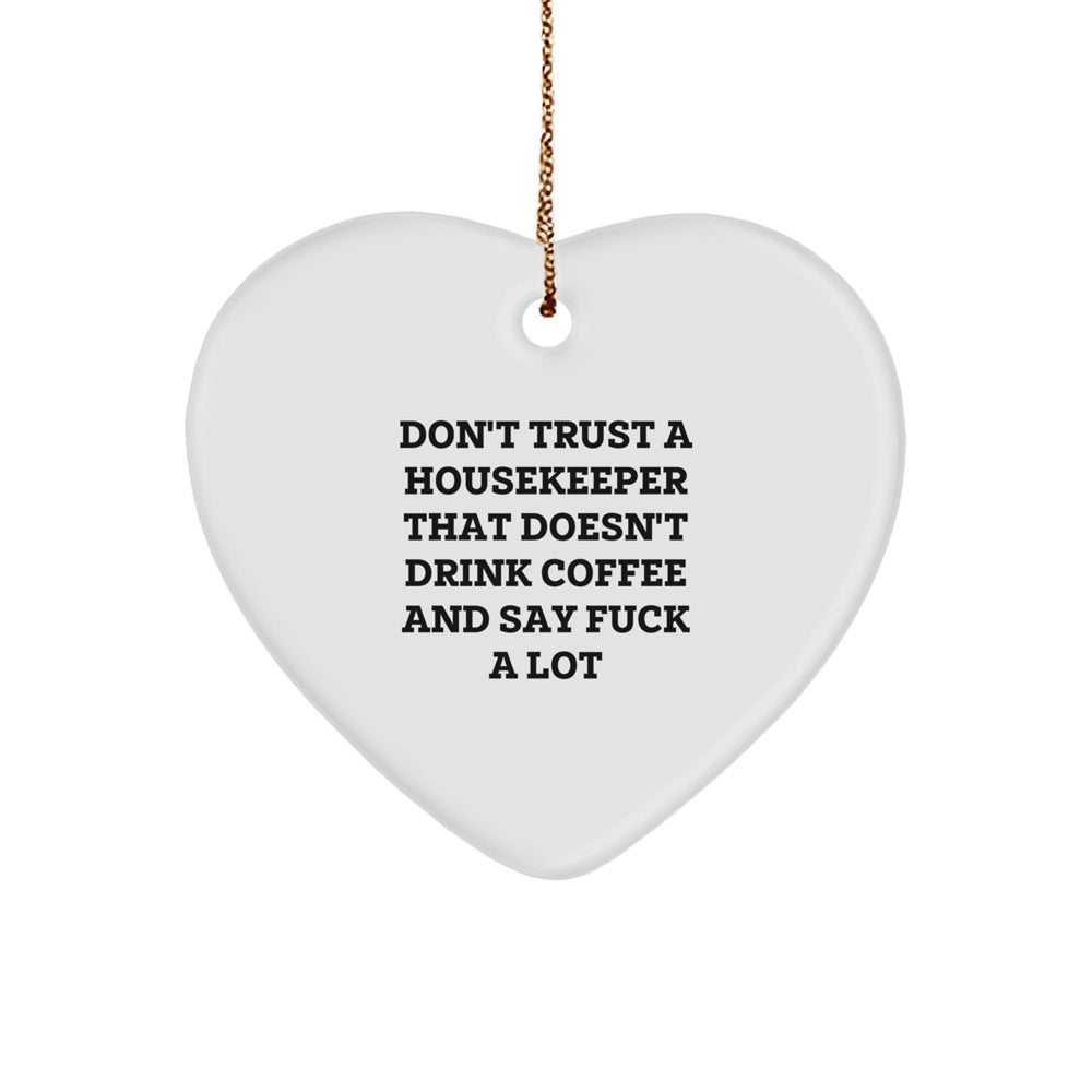 Housekeeper Gifts Funny Quote Heart Ornament Gifts from Friends for Housekeeper, Cute Heart Shaped Ornament for Housekeeper - Image 1