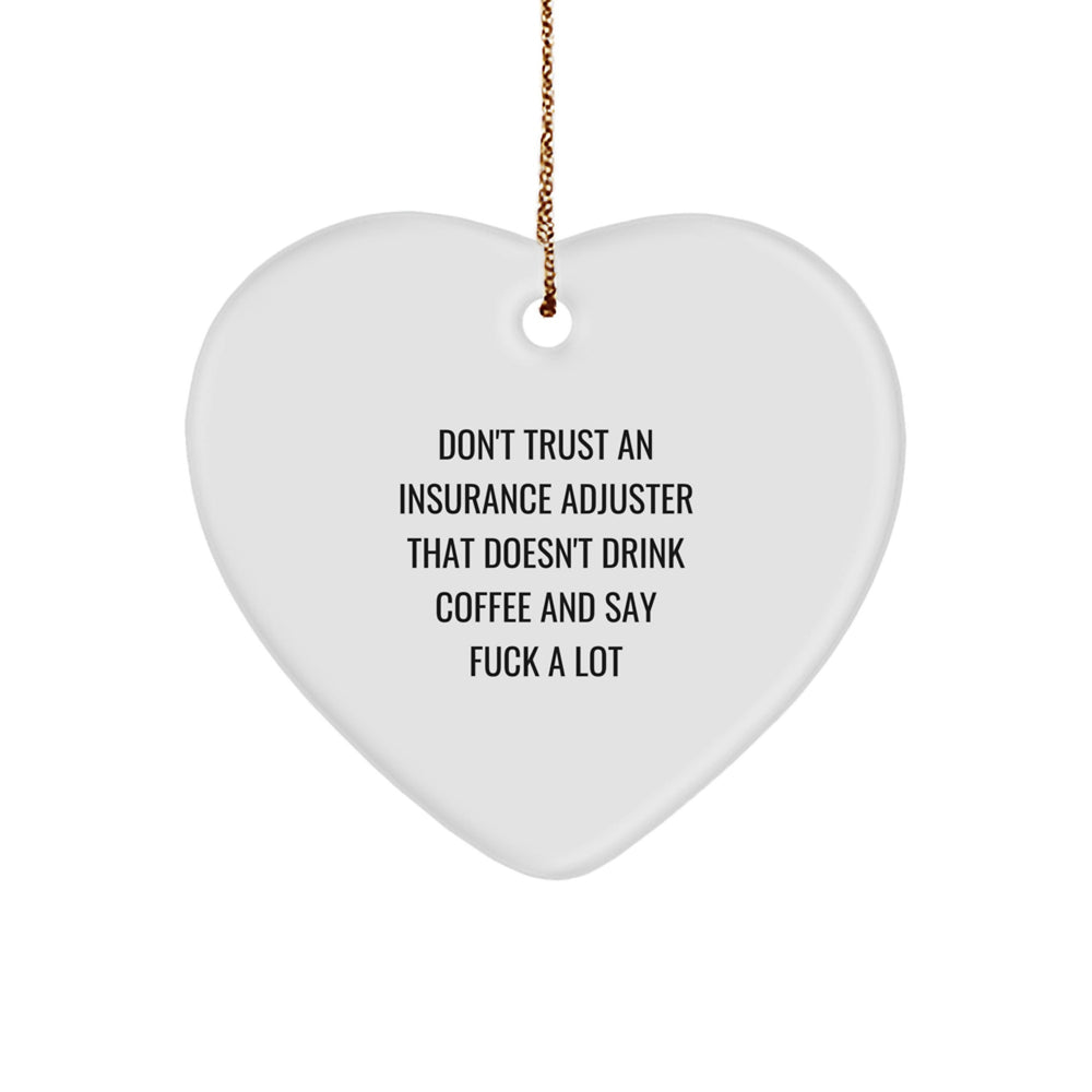 Funny Insurance Adjuster Gifts, Heart Ornament, 'Don't Trust...' Quote, Christmas Memorable Presents for Insurance Adjuster Friends, Coworkers, Family - Gifts from Us - Image 1