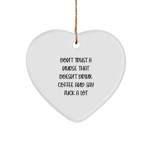 Funny Quote Nurse Heart Ornament Gifts from Men, Women, Friends, or Family, Perfect for Christmas Unique Gifts - Image 1