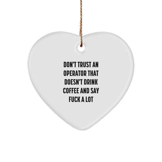 Fun and Sarcastic Operator Gifts from Men - Funny Heart Ornament for Christmas Unique Operator Presents - Image 1