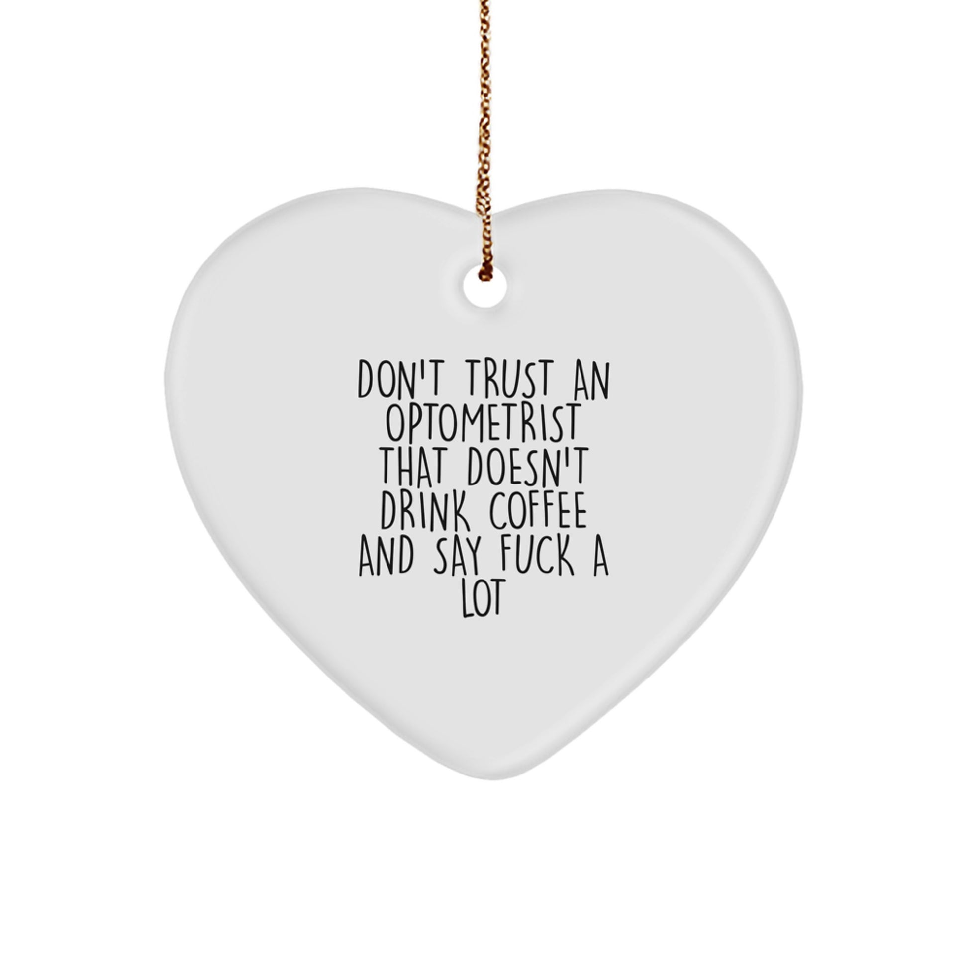 Funny Optometrist Gifts from Friends for Optometrists - Heart Ornament with Quote - Christmas Unique Presents - Image 1